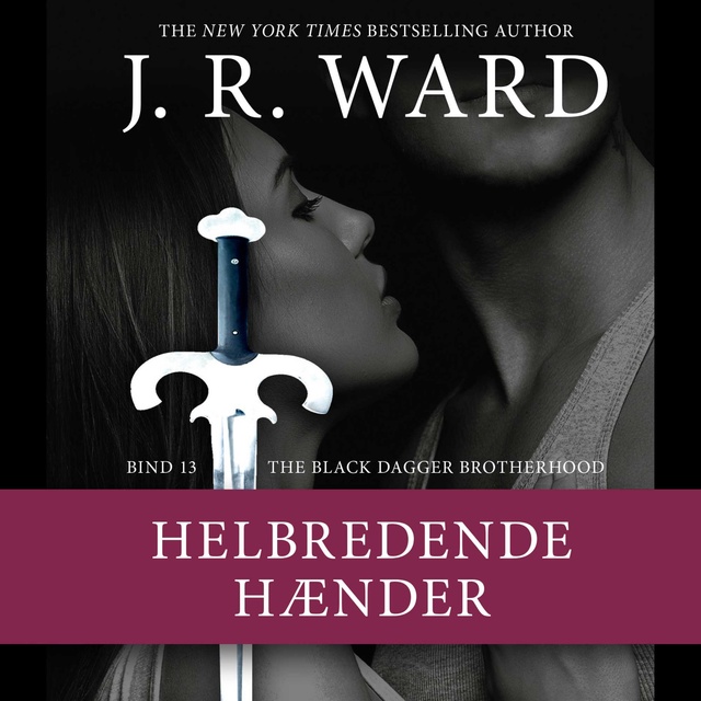 J.R. Ward - The Black Dagger Brotherhood #13: Helbredende hænder