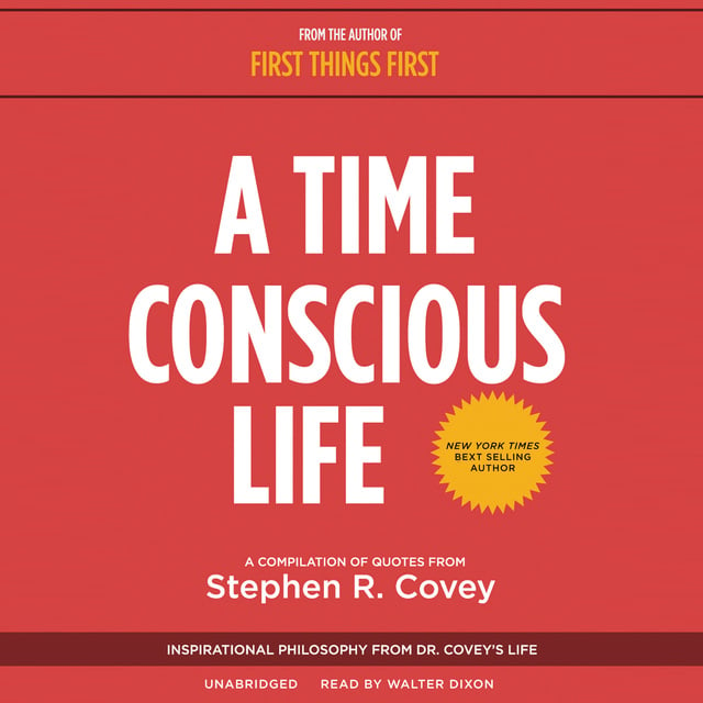 Stephen R. Covey - A Time Conscious Life