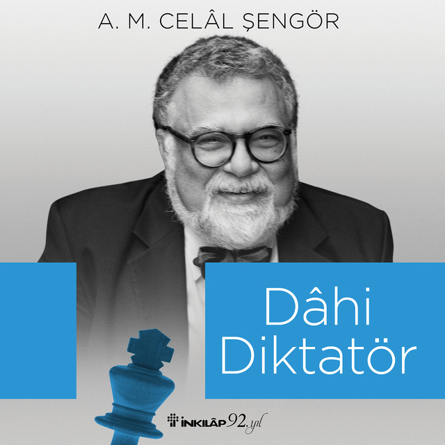 A. M. Celal Şengör - Dahi Diktatör