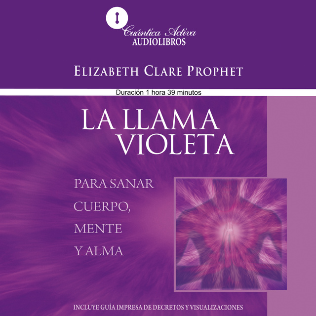 Elizabeth Clare Prophet - La llama violeta