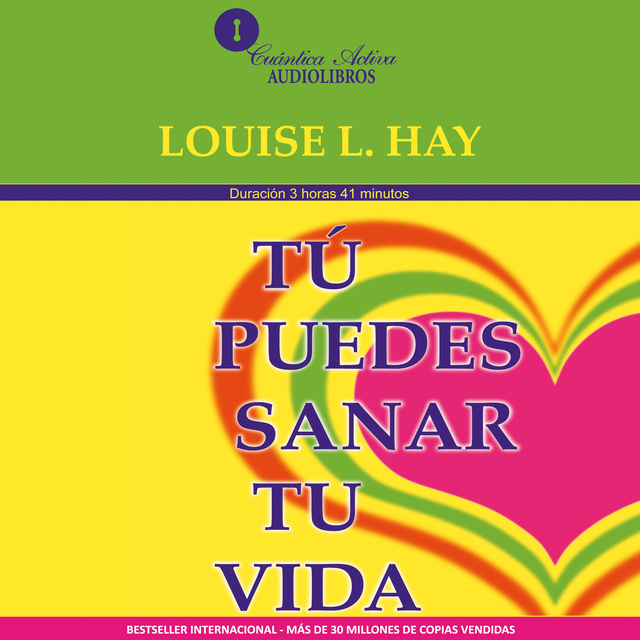 Louise L. Hay - Tú puedes sanar tu vida