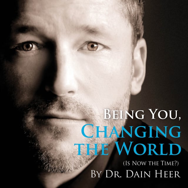 Dain Heer - Being You, Changing The World