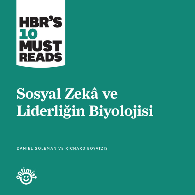 Daniel Goleman, Richard Boyatzis - Sosyal Zeka ve Liderliğin Biyolojisi
