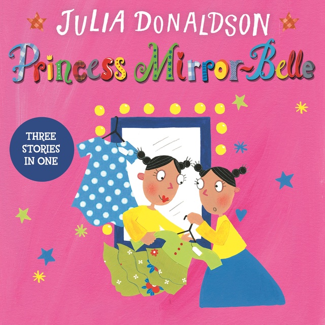 Julia Donaldson - Princess Mirror-Belle