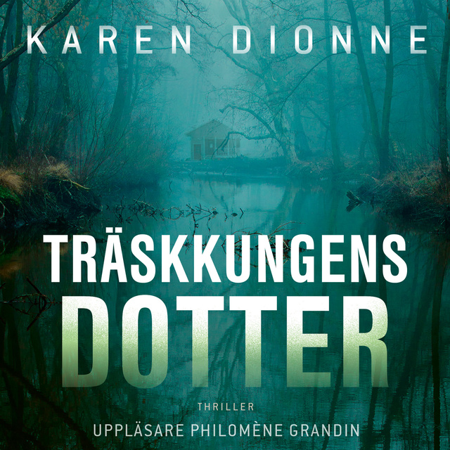 Karen Dionne - Träskkungens dotter