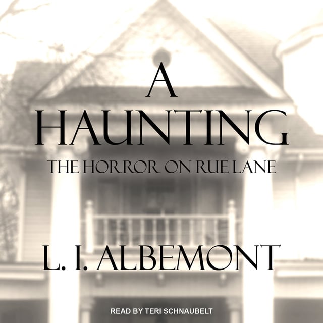 L.I. Albemont - A Haunting: The Horror on Rue Lane