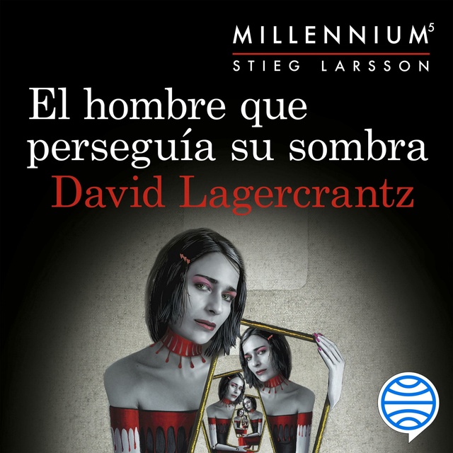 David Lagercrantz - El hombre que perseguía su sombra (Serie Millennium 5)