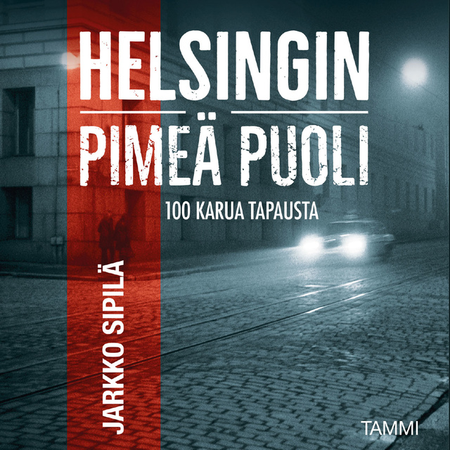 Jarkko Sipilä - Helsingin pimeä puoli