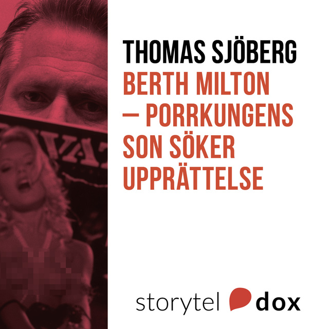 Thomas Sjöberg - Berth Milton – porrkungens son söker upprättelse