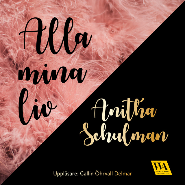Anitha Schulman - Alla mina liv
