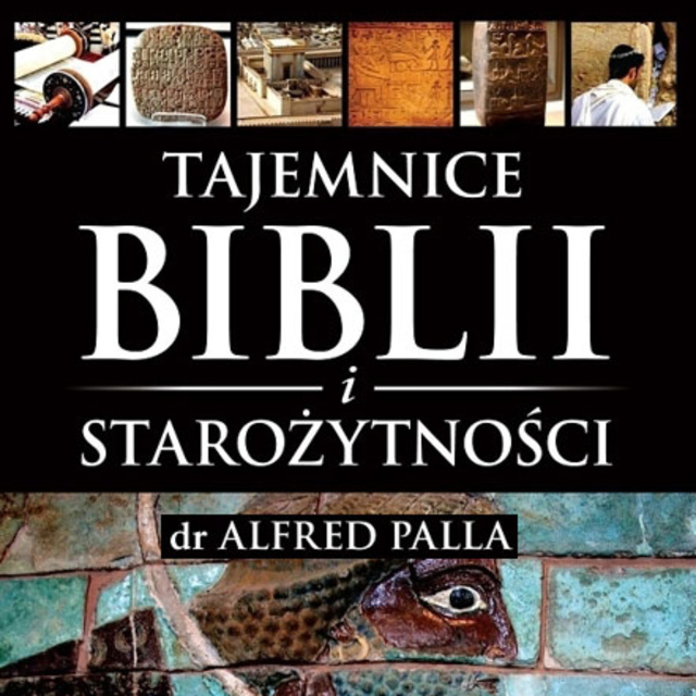 Alfred Palla - Tajemnice Biblii i Starożytności