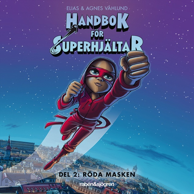 Agnes Våhlund, Elias Våhlund - Handbok för superhjältar Del 2: Röda Masken