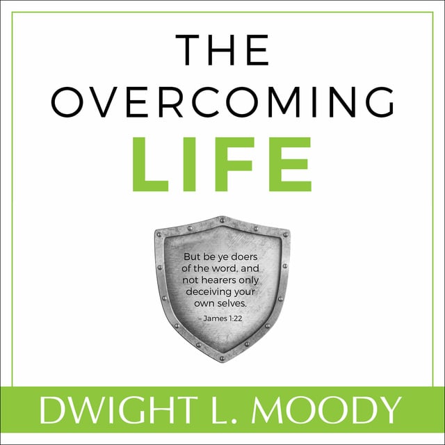 Dwight L. Moody - The Overcoming Life