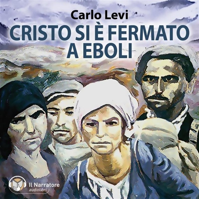 Carlo Levi - Cristo si è fermato a Eboli