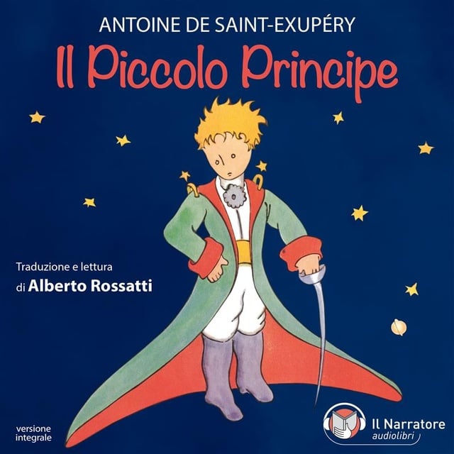 Antoine de Saint-Exupéry - Il Piccolo Principe