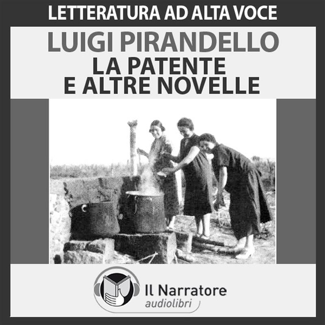 Luigi Pirandello - La patente, Il viaggio, La morta e la viva