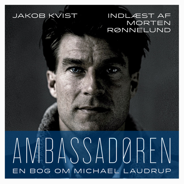 Jakob Kvist - Ambassadøren: En bog om Michael Laudrup