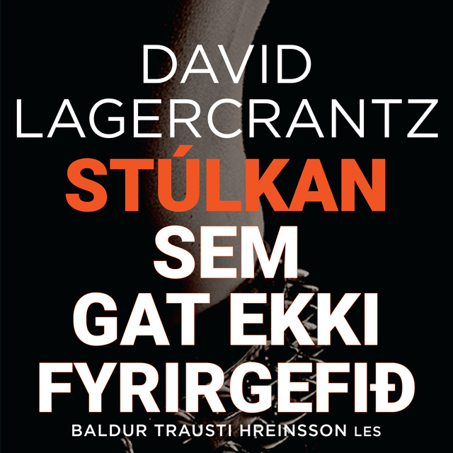 David Lagercrantz - Stúlkan sem gat ekki fyrirgefið