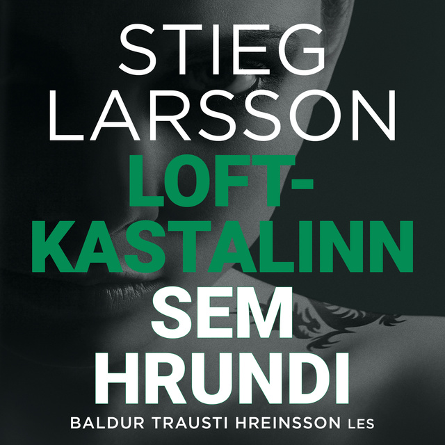 Stieg Larsson - Loftkastalinn sem hrundi
