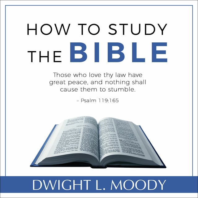 Dwight L. Moody - How to Study the Bible