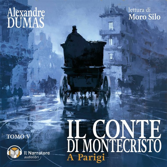 Alexandre Dumas - Il Conte di Montecristo - Tomo V - A Parigi