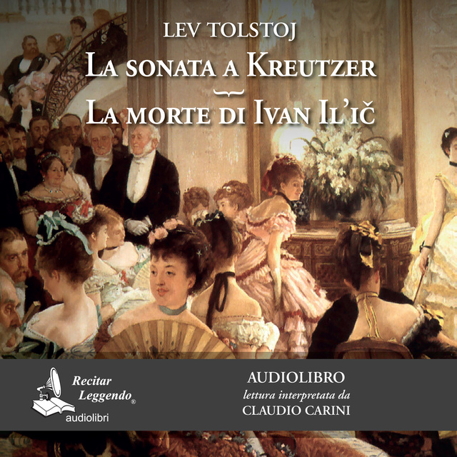 Lev Tolstoj - La sonata a Kreutzer - La morte di Ivan Il'ic
