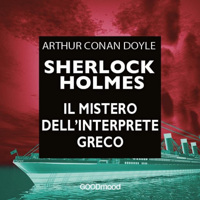 Arthur Conan Doyle - Sherlock Holmes - Il mistero dell’interprete greco