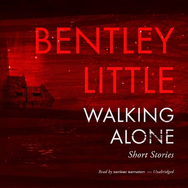 Bentley Little - Walking Alone