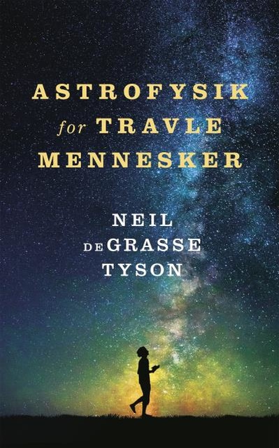 Neil deGrasse Tyson - Astrofysik for travle mennesker