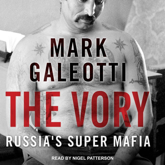 Mark Galeotti - The Vory: Russia's Super Mafia