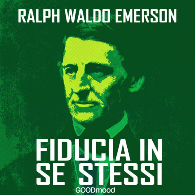 Ralph Waldo Emerson - Fiducia in se stessi