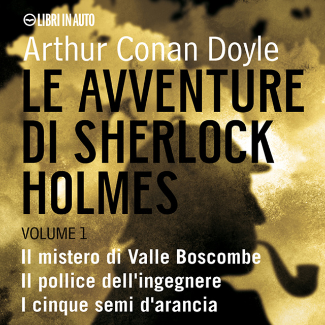 Arthur Conan Doyle - Le avventure di Sherlock Holmes Vol. 1