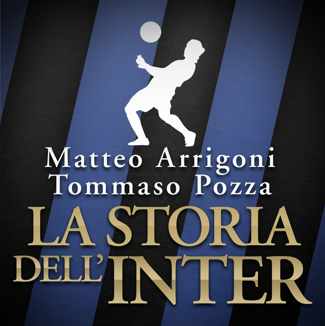 Matteo Arrigoni, Tommaso Pozza - La storia dell'Inter