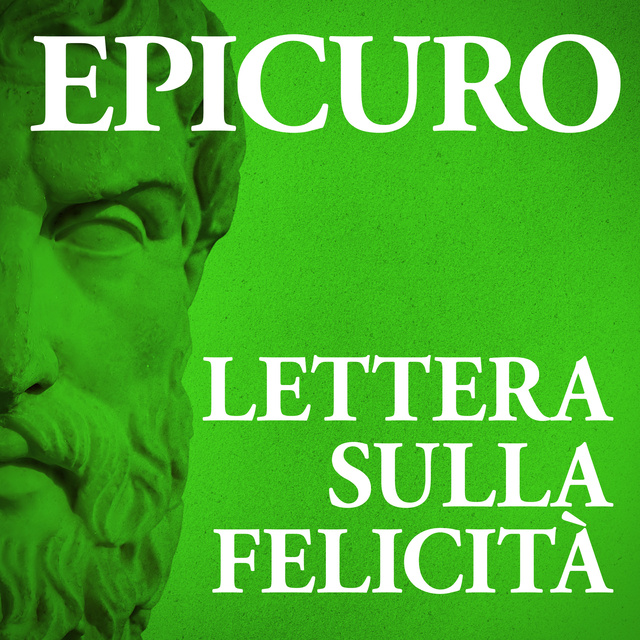 Epicuro - Lettera sulla felicità