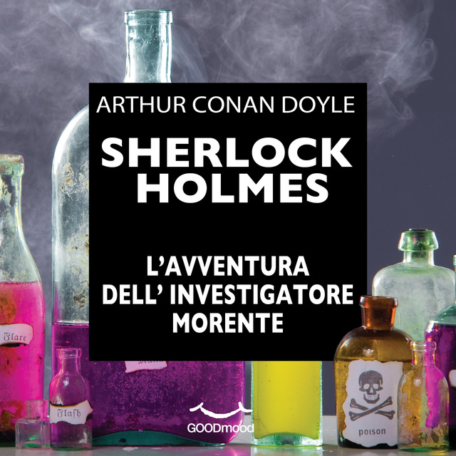 Arthur Conan Doyle - Sherlock Holmes - L'avventura dell'investigatore morente