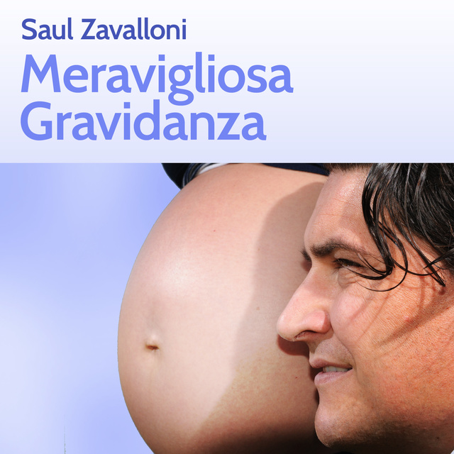 Saul Zavalloni - Meravigliosa gravidanza