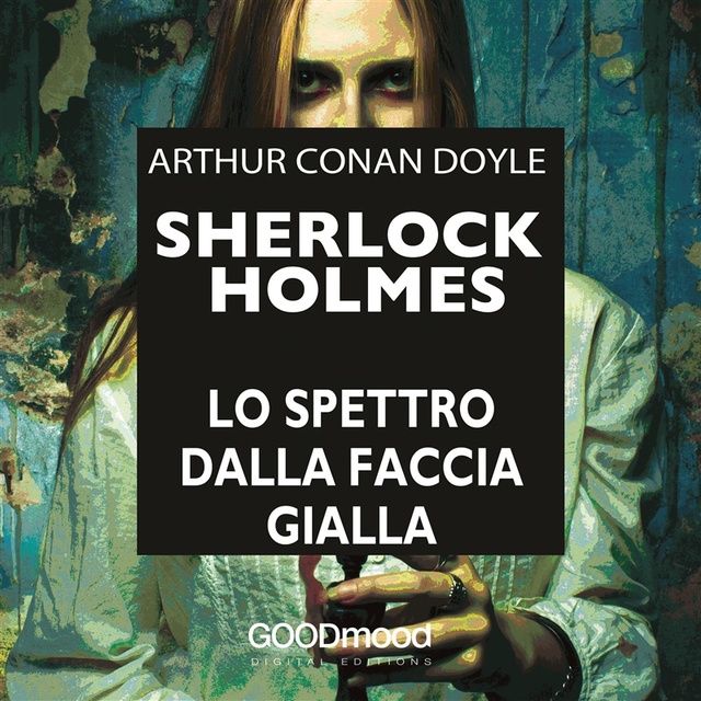 Sir Arthur Conan Doyle - Sherlock Holmes - Lo spettro dalla faccia gialla