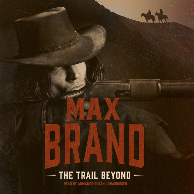 Max Brand - The Trail Beyond