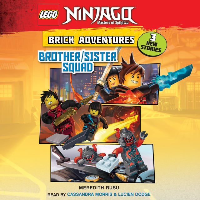 Meredith Rusu - LEGO Ninjago: Brick Adventures #1: Brother/Sister Squad