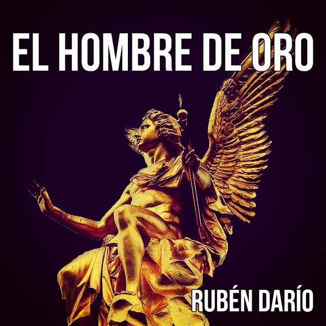 Rubén Darío - El hombre de oro