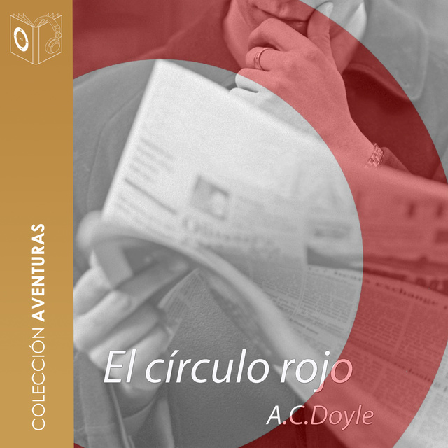 Arthur Conan Doyle - El círculo rojo - Dramatizado
