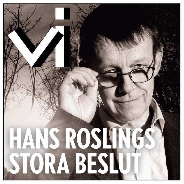 Tidningen Vi, Stina Jofs - Hans Roslings stora beslut