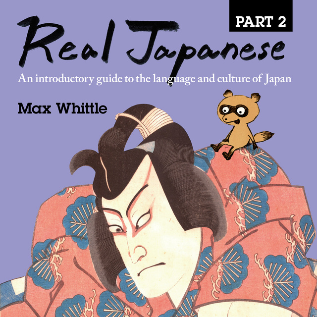 Max Whittle - Real Japanese Part 2
