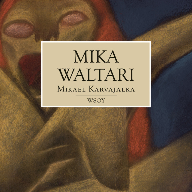 Mika Waltari - Mikael Karvajalka