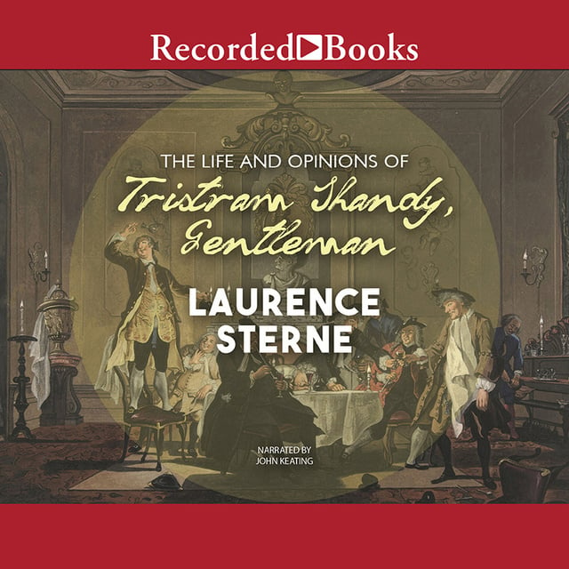 Laurence Sterne - The Life and Opinions of Tristram Shandy, Gentleman