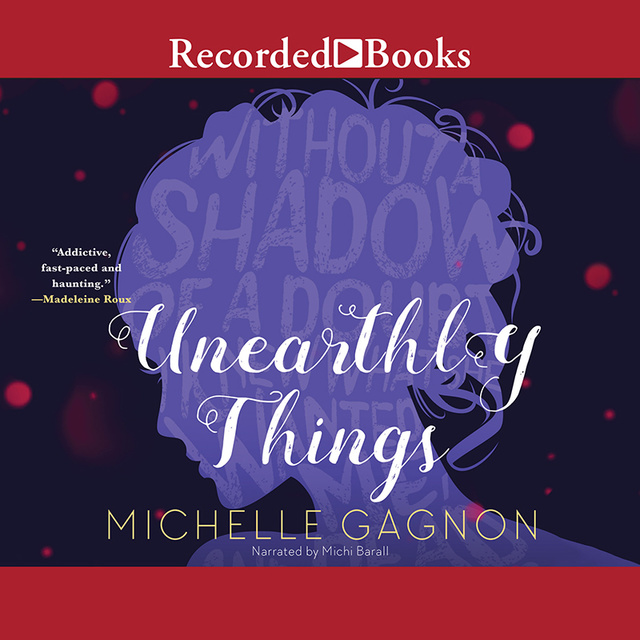 Michelle Gagnon - Unearthly Things
