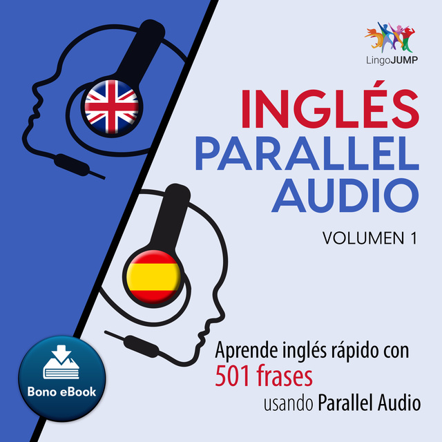 Lingo Jump - Inglés Parallel Audio – Aprende inglés rápido con 501 frases usando Parallel Audio - Volumen 1