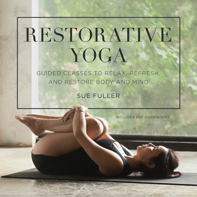 Sue Fuller - Restorative Yoga