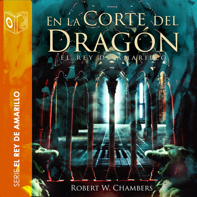 Robert W. Chambers - En la corte del dragón - Dramatizado