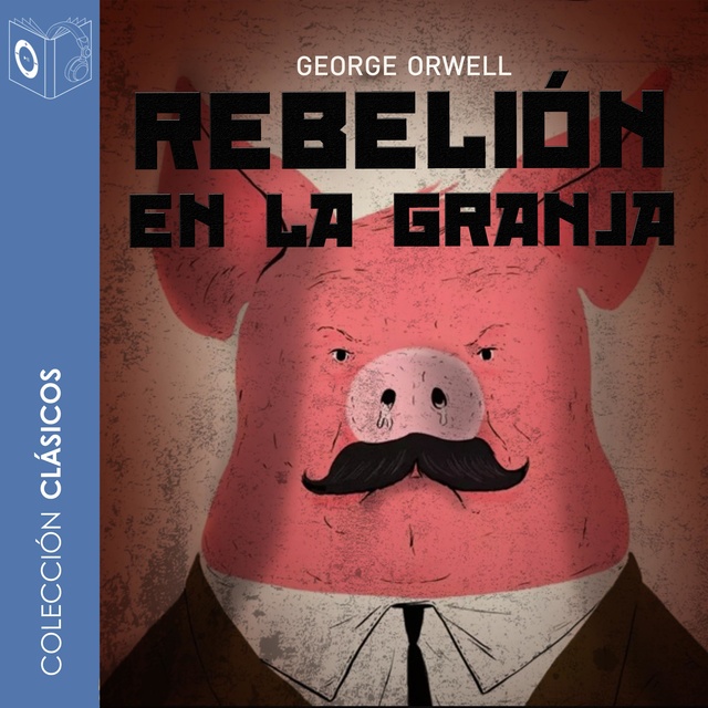 George Orwell - Rebelión en la granja - Dramatizado